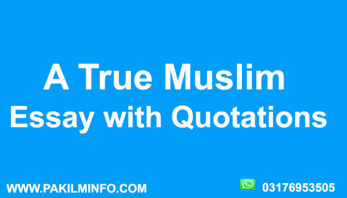 A true Muslim Essay with quotations