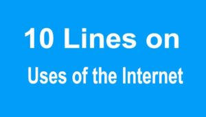 10 Lines on Uses of the Internet
