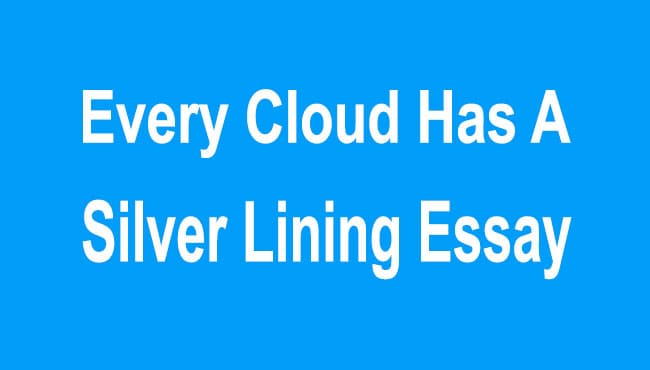 Every Cloud Has a Silver Lining Essay