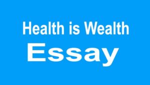 Health is Wealth Essay
