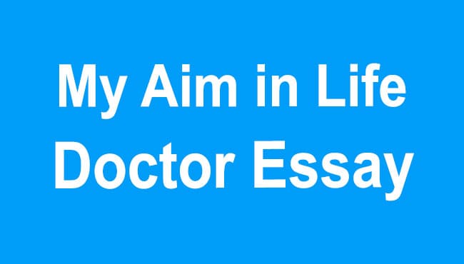 My Aim in Life Doctor Essay
