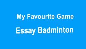 My Favourite Game Essay Badminton