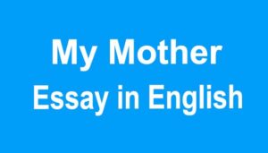 My Mother Essay