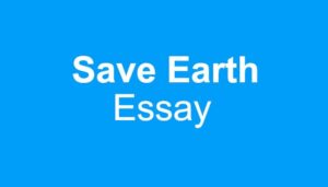 Save Earth Essay