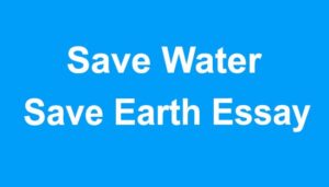 Save Water Save Earth Essay