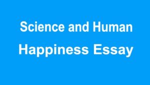 Science and Human Happiness Essay