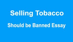 Selling Tobacco Should be Banned Essay
