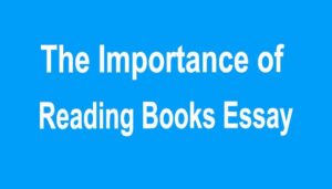 The Importance of Reading Books Essay
