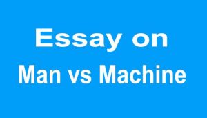 Man vs Machine Essay