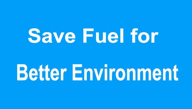 Save Fuel for Better Environment Essay