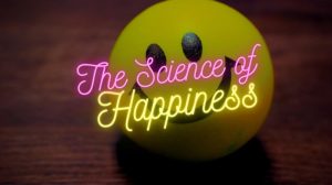 The Science of Happiness